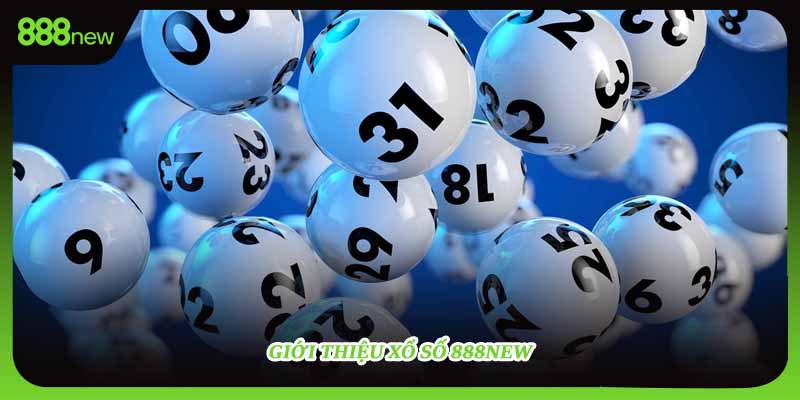Giới thiệu tổng quan về xổ số 888new