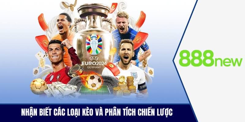 Nhận biết các loại kèo và phân tích chiến lược